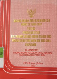 UNDANG - UNDANG REPUBLIK INDONESIA NOMOR 28 TAHUN 2007 TENTANG PERUBAHAN KETIGA ATAS UNDANG - UNDANG NOMOR 6 TAHUN 1983 TENTANG KETENTUAN UMUM DAN TATA CARA PERPAJAKAN YANG LAMA