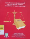 BUKU PANDUAN PEMBENTUKAN PRODUK HUKUM DAERAH (HANDBOOK OF LEGAL DRAFTING)