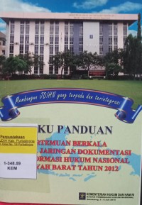 BUKU PANDUAN PERTEMUAN BERKALA ANGGOTA JARINGAN DOKUMENTASI DAN INFORMASI HUKUM NASIONAL WILAYAH BARAT TH 2012