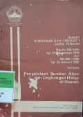 SURAT GUBERNUR KDH TINGKAT I JAWA TENGAH NO. KS. 160/1042 TANGGAL 27 NOPEMBER 1979 DAN NO 660.1/596 TANGGAL 23 JANUARI 1980 TENTANG PENGELOLAAN SUMBER ALAM DAN LINGKUNGAN HIDUP DI DAERAH
