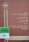 SURAT GUBERNUR KDH TINGKAT I JAWA TENGAH NO. KS. 160/1042 TANGGAL 27 NOPEMBER 1979 DAN NO 660.1/596 TANGGAL 23 JANUARI 1980 TENTANG PENGELOLAAN SUMBER ALAM DAN LINGKUNGAN HIDUP DI DAERAH