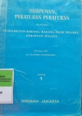HIMPUNAN PERATURAN-PERATURAN TENTANG PENGURUSAN BARANG-BARANG MILIK NEGARA/KEKAYAAN NEGARA