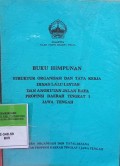 BUKU HIMPUNAN STRUKTUR ORGANISASI DAN TATA KERJA DINAS LALU LINTAS DAN ANGKUTAN JALAN RAYA PROVINSI DAERAH TK I JAWA TENGAH