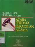 PEMECAHAN PERMASALAHAN ACARA PERDATA PERADILAN AGAMA