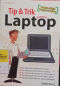 PANDUAN WAJIB PENGGUNA LEPTOP TIP & TRIK SEPUTAR LEPTOP. TIP MEMBELI LEPTOP YANG TEPAT. TIP MEMPERCEPAT KINERJA LAPTOP. CARA AMAN MEMBACKUP DATA LEPTOP. TIP MENCEGAH PENCURIAN DATA LEPTOP. TIP MENCEGAH BATERAI LEPTOP MELEDAK