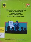 KEBIJAKAN DAN IMPLEMENTASI PENYULUHAN HUKUM DALAM RANGKA TAHUN PENGINGATAN BUDAYA HUKUM NASIONAL