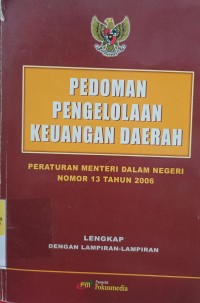 PEDOMAN PENGELOLAAN KEUANGAN DAERAH PERMENDAGRI NOMOR 13 TAHUN 2006