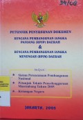 PETUNJUK PENYUSUNAN DOKUMEN RENCANA PEMBANGUNAN JANGKA PANJANG (RPJP) DAERAH & RENCANA PEMBANGUNAN JANGKA MENENGAH (RPJM) DAERAH. MELIPUTI SISTEM PERENCANAAN PEMBANGUNAN NASIONAL. PETUNJUK TEKNIS PENYELENGGARAAN MUSRENBANG TAHUN 2005. KEUANGAN NEGARA