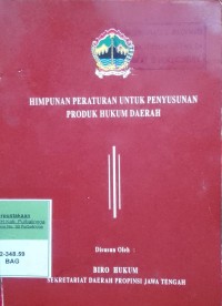 HIMPUNAN PERATURAN UNTUK PENYUSUNAN PRODUK HUKUM DAERAH
