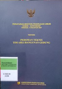 PERATURAN MENTERI PEKERJAAN UMUM NOMOR 26/PRT/M/2007 TENTANG PEDOMAN TEKNIS TIM AHLI BANGUNAN GEDUNG