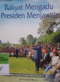 RAKYAT MENGADU PRESIDEN MENJAWAB