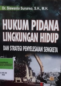 HUKUM PIDANA LINGKUNGAN HIDUP DAN STRATEGI PENYELESAIAN SENGKETA