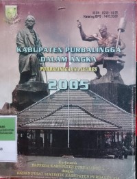 KABUPATEN PURBALINGGA DALAM ANGKA, PURBALINGGA IS FIGURES 2005