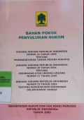 BAHAN POKOK PENYULUHAN HUKUM, UU RI NO 31 TH 1999 TENTANG PEMBERANTASAN TINDAK PIDANA KORUPSI, UU RI NO 20 TH 2001 TENTANG PERUBAHAN ATAS UU NO 31 TH 1999, UU RI NO 23 TH 2004 TENTANG PENGHAPUSAN KEKERASAN DALAM RUMAH TANGGA