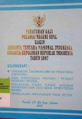 PERATURAN GAJI PEGAWAI NEGERI SIPIL HAKIM ANGGOTA TENTARA NASIONAL INDONESIA ANGGOTA KEPOLISISAN RI TAHUN 2007 DILENGKAPI DENGAN HONORARIUM, TUNJANGAN JABATAN STRUKTURAL/FUNGSIONAL. DANA OPERASIONAL MENTERI/PEJABAT SETINGKAT MENTERI. KEDUDUKAN, TUGAS, FUNGSI, SUSUNAN ORGANISAI DAN TATA KERJA KEMENTERIAN NEGARA. PENGELOLAAN PERHITUNGAN PIHAK KETIGA