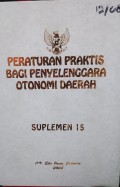 PERATURAN PRAKTIS BAGI PENYELENGGARA OTONOMI DAERAH SUPLEMEN 15