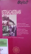 KETENAGAKERJAAN UU NOMOR 13 TAHUN 2003 TENTANG KETENAGAKERJAAN & UU NOMOR 2 TAHUN 2004 TENTANG PENYELESAIAN PERSELISIHAN HUBUNGAN INDUSTRIAL