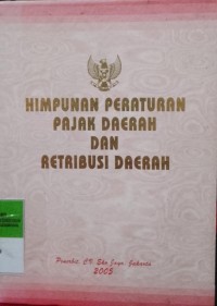 HIMPUNAN PERATURAN PAJAK DAN RETRIBUSI DAERAH