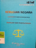 KERUGIAN NEGARA DALAM PERSPEKTIF HUKUM ADMINISTRASI PUBLIK MASALAH DAN PENYELESAIAN