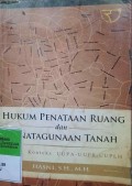 HUKUM PENATAAN RUANG DAN PENATAGUNAAN TANAH DALAM KONTEKS UUPA-UUPR-UUPLH