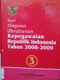 SERI HIMPUNAN PERATURAN KEPEGAIWAIAN RI TAHUN 2008-2009