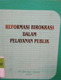 REFORMASI BIROKRASI DALAM PELAYANAN PUBLIK