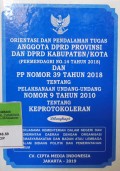 ORIENTASI DAN PENDALAMAN TUGAS ANGGOTA DPRD PROVINSI DAN DPRD KABUPATEN/KOTA (PERMENDAGRI NOMOR 14 TAHUN 2018) DAN PP NOMOR 39 TAHUN 2018 TENTANG PELAKSANAAN UU NOMOR 9 TAHUN 2010 TENTANG KEPROTOKOLERAN. DILENGKAPI DENGAN KERJASAMA KEMENTERIAN DALAM NEGERI DAN PEMERINTAH DAERAH DENGAN ORGANISASI KEMASYARAKATAN DAN BADAN ATAU LEMBAGA DALAM BIDANG POLITIK DAN PEMERINTAHAN UMUM