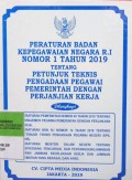 PERATURAN BADAN KEPEGAWAIAN NEGARA RI NOMOR 1 TAHUN 2019 TENTANG JUKNIS PENGADAAN PEGAWAI PEMERINTAH DENGAN PERJANJIAN KERJA. DILENGKAPI DENGAN PP NOMOR 49 TAHUN 2018 TENTANG MANAJEMEN PEGAWAI PEMERINTAH DENGAN PERJANJIAN KERJA. PERATURAN BKN RI NOMOR 14 TAHUN 2018 TENTANG JUKNIS PENGADAAN PNS. PERMENDAGRI TENTANG PENYEDIAAN, PENCARIAN, DAN PERTANGGUNGJAWABAN IURAN JAMINAN KECELAKAAN KERJA DAN JAMINAN KEMATIAN YANG BERASAL DARI APBD