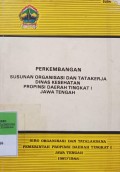 PERKEMBANGAN SUSUNAN ORGANISASI DAN TATA KERJA DINAS KESEHATAN PROVINSI DAERAH TK I JAWA TENGAH EDISI 2