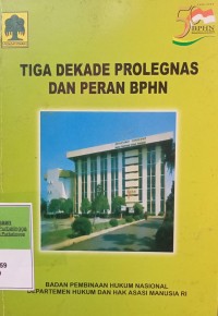 TIGA DEKADE PROLEGNAS DAN PERAN BPHN