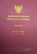 TAMBAHAN LEMBARAN NEGARA REPUBLIK INDONESIA BUKU IV TAHUN 2007 NOMOR 133-171