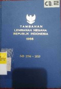 TAMBAHAN LEMBARAN NEGARA REPUBLIK INDONESIA TAHUN 1966 NO. 2796 - 2815