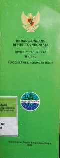 UNDANG-UNDANG RI NOMOR 23 TAHUN 1997 TENTANG PENGELOLAAN LINGKUNGAN HIDUP
