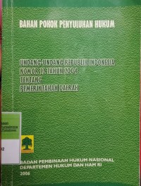BAHAN POKOK PENYULUHAN HUKUM UNDANG-UNDANG REPUBLIK INDONESIA NOMOR 32 TAHUN 2004 TENTANG PEMERINTAH DAERAH