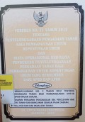 PERATURAN PRESIDEN NOMOR 71 TAHUN 2012 TENTANG PENYELENGGARAAN PENGADAAN TANAH BAGI PEMBANGUNAN UNTUK KEPENTINGAN UMUM DAN BIAYA OPERASIONAL DAN BIAYA PENDUKUNG PENYELENGGARAAN PENGADAAN TANAH BAGI PEMBANGUNAN UNTUK KEPENTINGAN UMUM YANG BERSUMBER DARI APBD DAN APBN DILENGKAPI : UNDANG - UNDANG NOMOR 2 TAHUN 2012 TENTANG PENGADAAN TANAH BAGI PEMBANGUNAN UNTUK KEPENTINGAN UMUM, TAHAPAN PERSIAPAN PENGHASILAN BEA PEROLEHAN HAK ATAS TANAH DAN BANGUNAN SEBAGAI PAJAK DAERAH, HGU,HGB DAN HAK PAKAI ATAS TANAH