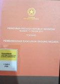 PERATURAN PRESIDEN RI NOMOR 73 TAHUN 2011 TENTANG PEMBANGUNAN BANGUNAN GEDUNG NEGARA