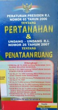 PERATURAN PRESIDEN RI NOMOR 65 TAHUN 2006 TENTANG PERTANAHAN DAN UNDANG-UNDANG RI NOMOR 26 TAHUN 2007 TENTANG PENATARUANG