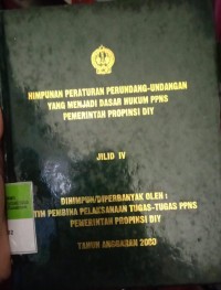 HIMPUNAN PERATURAN PERUNDANG - UNDANGAN YANG MENJADI DASAR HUKUM PPNS PEMERINTAH PROVINSI DIY JILID IV