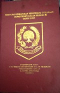 HIMPUNAN PERATURAN PERUNDANG - UNDANGAN DEPARTEMEN DALAM NEGERI RI TAHUN 1997