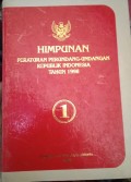 HIMPUNAN PERATURAN PERUNDANG - UNDANGAN REPUBLIK INDONESIA TAHUN 1998 BUKU 1