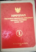 HIMPUNAN PERATURAN PERUNDANG - UNDANGAN REPUBLIK INDONESIA TAHUN 1997 BUKU 1