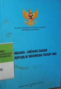 UNDANG-UNDANG DASAR NEGARA REPUBLIK INDONESIA TAHUN 1945