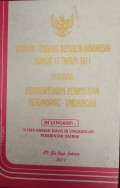 UNDANG - UNDANG REPUBLIK INDONESIA NOMOR 12 TAHUN 2011 TENTANG PEMBENTUKAN PERATURAN PERUNDANG - UNDANGAN DILENGKAPI : TATA NASKAH DINAS DI LINGKUNGAN PEMERINTAH DAERAH DILENGKAPI : TATA NASKAH DINAS DI LINGKUNGAN PEMERINTAH DAERAH