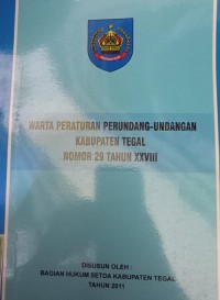 WARTA PERATURAN PERUNDANG - UNDANGAN KABUPATEN TEGAL NOMOR 29 TAHUN XXVIII