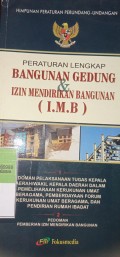 HIMPUNAN PERATURAN PERUNDANG-UNDANGAN PERATURAN LENGKAP BANGUNAN GEDUNG & IZIN MENDIRIKAN BANGUNAN(IMB). DILENGKAPI DENGAN PEDOMAN PELAKSANAAN TUGAS KEPALA. DAERAH/WAKIL KEPALA DAERAH DALAM PEMELIHARAAN KERUKUNAN UMAT BERAGAMA. PEMBERDAYAAN FORUM. KERUKUNAN UMAT BERAGAMA DAN PENDIRIAN RUMAH IBADAT. PEDOMAN IZIN MENDIRIKAN BANGUNAN