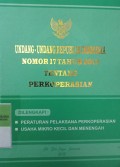 UNDANG - UNDANG REPUBLIK INDONESIA NOMOR 17 TAHUN 2012 TENTANG PERKOPERASIAN DILENGKAPI : PERATURAN PELAKSANA PERKOPERASIAN USAHA MIKRO KECIL DAN MENENGAH