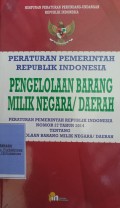 HIMPUNAN PERATURAN PERUNDANG-UNDANGAN REPUBLIK INDONESIA PENGELOLAAN BARANG MILIK NEGARA/DAERAH