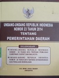 HIMPUNAN PERATURAN PERUNDANG-UNDANGAN RI NOMOR 23 TAHUN 2014 TENTANG PEMERINTAH DAERAH DAN PERUBAHANNYA