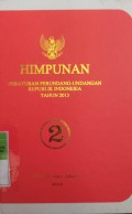 HIMPUNAN PERATURAN PERUNDANG - UNDANGAN REPUBLIK INDONESIA TAHUN 2013 BUKU 2