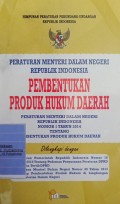 HIMPUNAN PERATURAN PERUNDANG - UNDANGAN REPUBLIK INDONESIA PERATURAN MENTERI DALAM NEGERI REPUBLIK INDONESIA PEMBENTUKAN PRODUK HUKUM DAERAH PERATURAN MENTERI DALAM NEGERI RI NOMOR 1 TAHUN 2014 TENTANG PEMBENTUKAN PRODUK HUKUM DAERAH